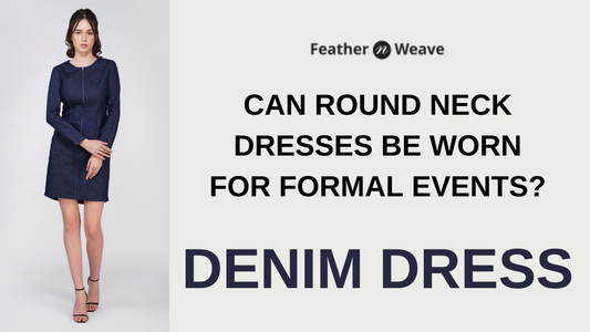 Can Round Neck Dresses Be Worn for Formal Events?