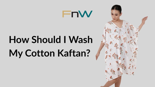 How Should I Wash My Cotton Kaftan?