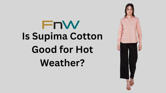Is Supima Cotton Good for Hot Weather?