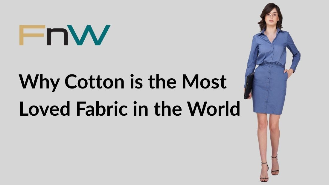Why Cotton is the Most Loved Fabric in the World