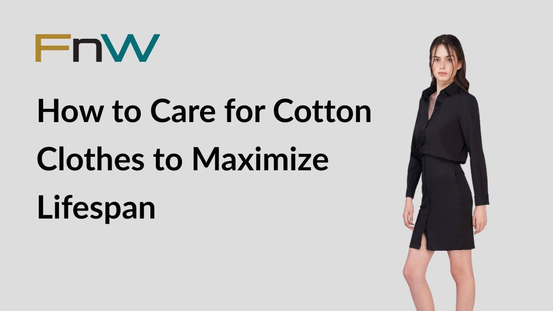 How to Care for Cotton Clothes to Maximize Lifespan  Feather n Weave