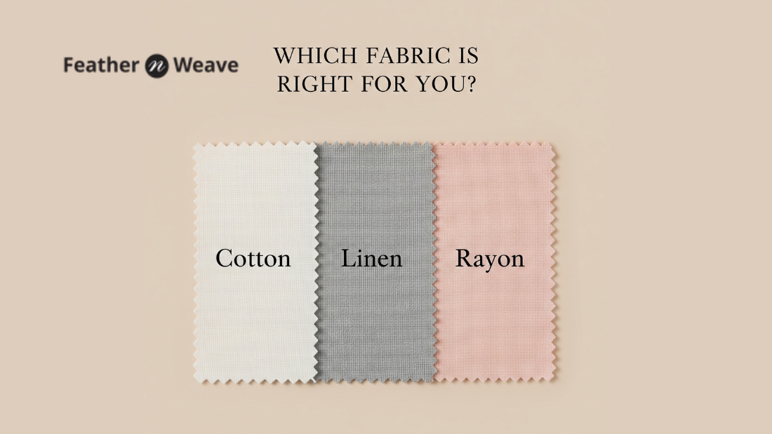Cotton vs. Linen vs. Rayon: Which One’s Right for You?