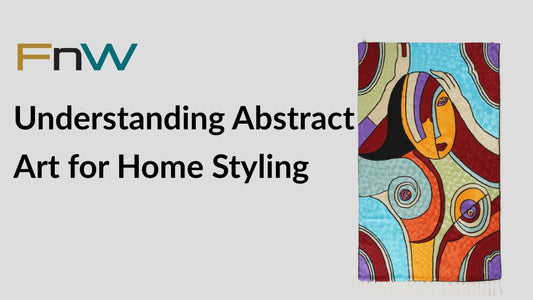 A Beginner’s Guide to Understanding Abstract Art for Home Styling
