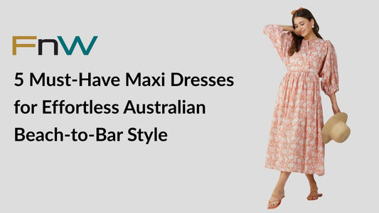 Coastal Charm: 5 Must-Have Maxi Dresses for Effortless Australian Beach-to-Bar Style
