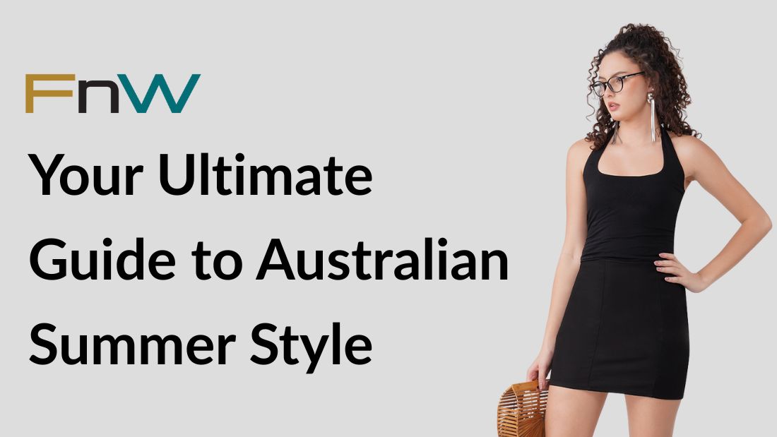 Your Ultimate Guide to Australian Summer Style: Why Cotton is Always the Best Choice