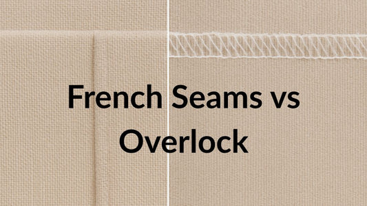 French Seams vs. Overlock: Decoding Quality Construction in Your Clothing