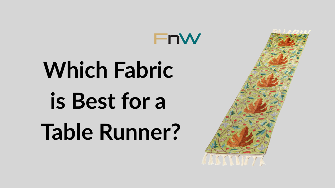 Which Fabric is Best for a Hand-Embroidered Table Runner?