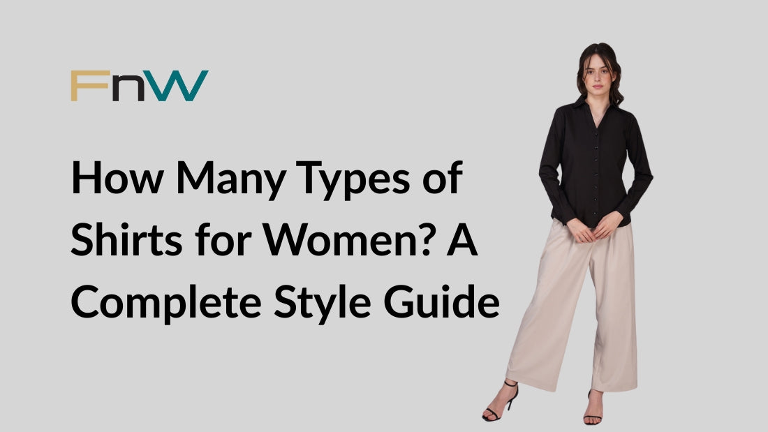 How Many Types of Shirts for Women? A Complete Style Guide