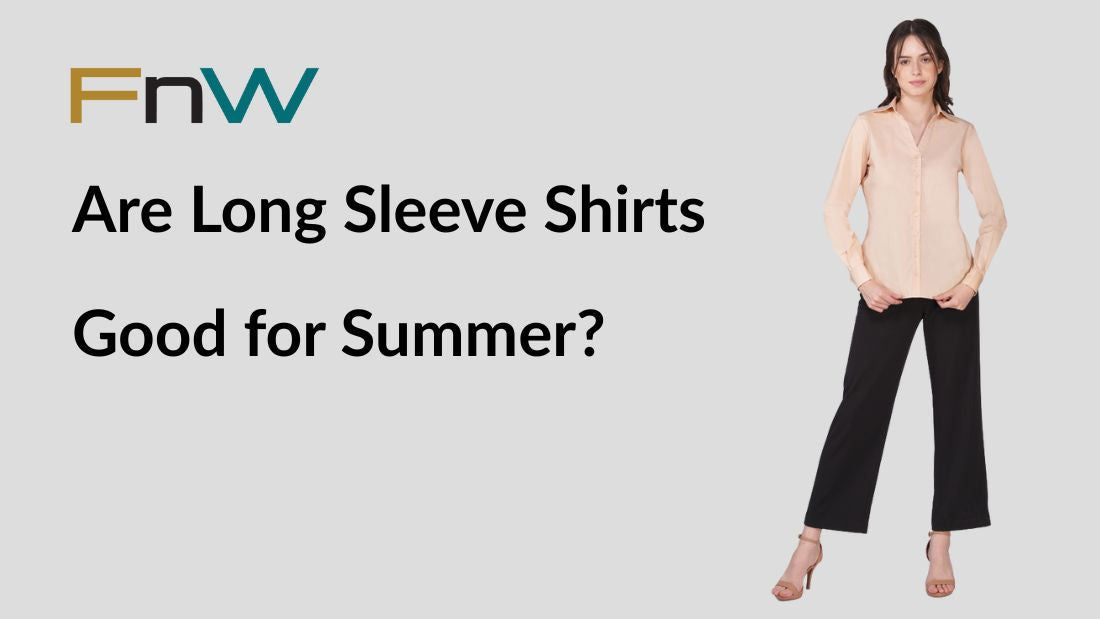 Are Long Sleeve Shirts Good for Summer?