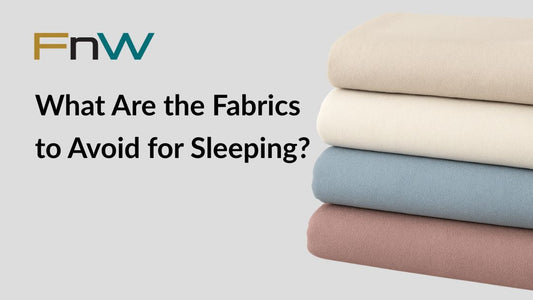 What Are the Fabrics to Avoid for Sleeping?