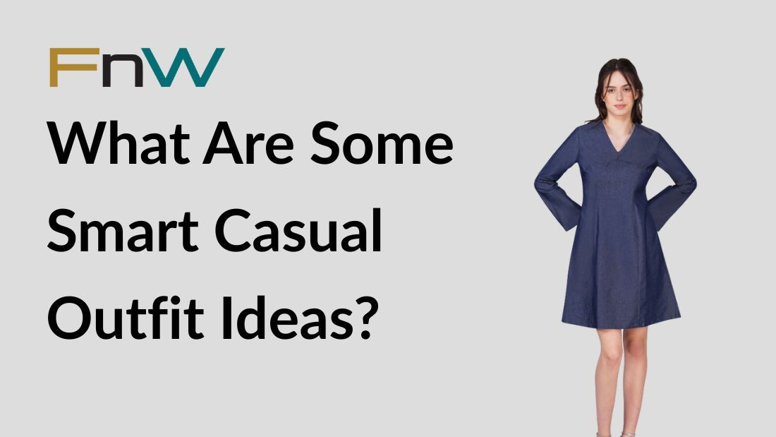 What Are Some Smart Casual Outfit Ideas?