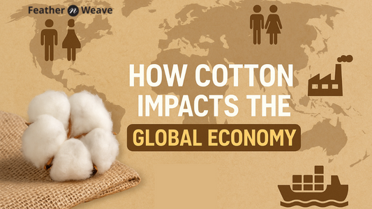 How Cotton Impacts the Global Economy From Farms to Fashion