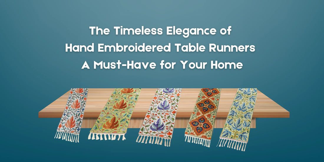 The Timeless Elegance of Hand-Embroidered Table Runners: A Must-Have for Your Home
